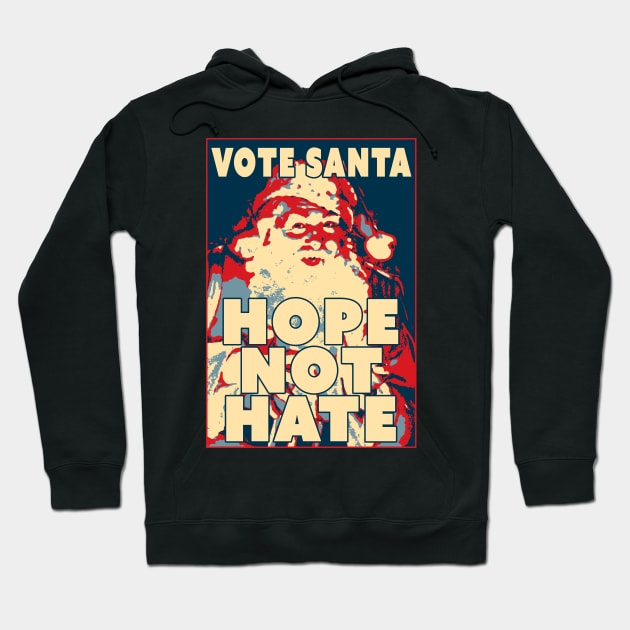 Vote Santa Hope Not Hate Hoodie by MichaelaGrove